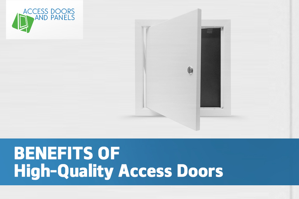 Benefits of HighQuality Access Doors AccessDoorsAndPanels