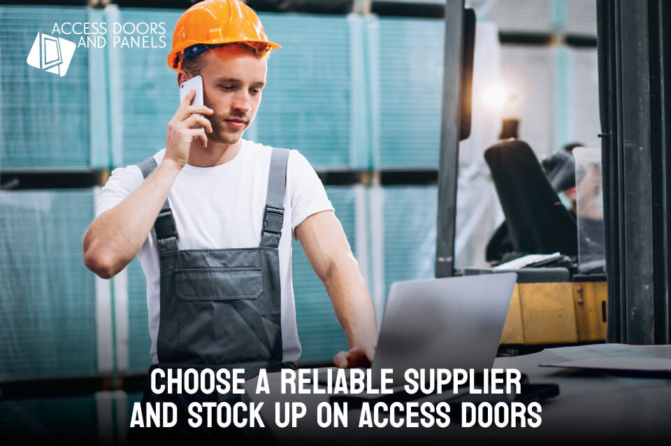 Choose a Reliable Supplier and Stock up on Access Doors 