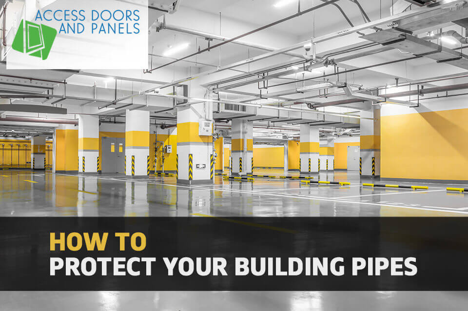 How to Protect Your Building Pipes AccessDoorsAndPanels