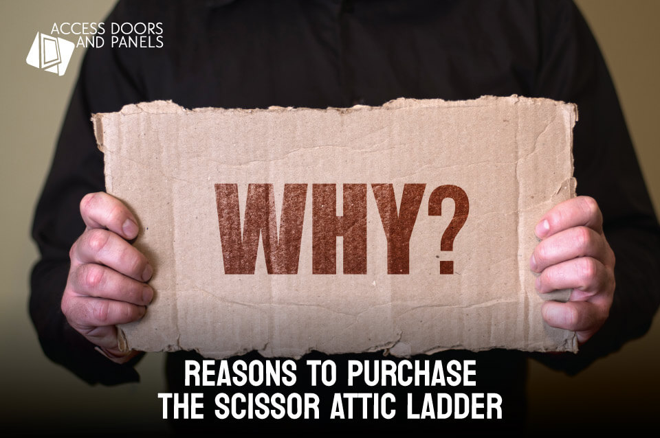 Reasons to Purchase the Scissor Attic Ladder