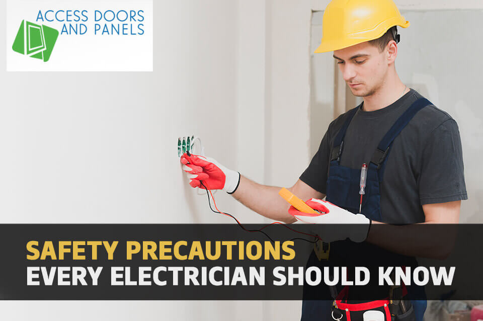 Safety Precautions Every Electrician Should Know AccessDoorsAndPanels