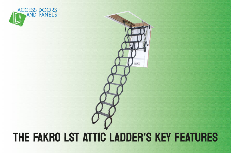 The FAKRO LST Attic Ladder's Key Features